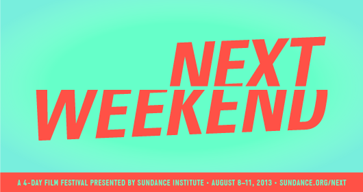 Sundance Institute presents NEXT WEEKEND
