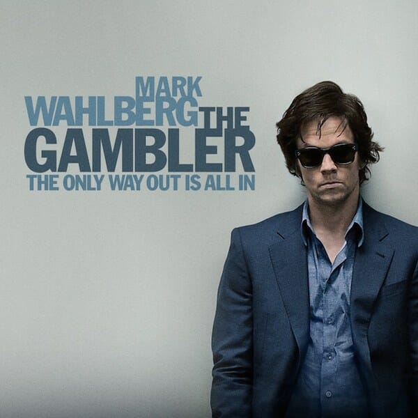 The Gambler starring Mark Walberg