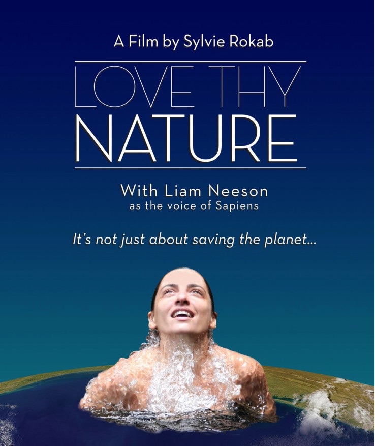 LOVE THY NATURE, a new feature documentary narrated by Liam Neeson and directed by Sylvie Rakob, will open in New York on April 22 and Los Angeles on May 6
