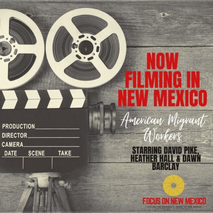 Now Filming in New Mexico American Migrant Workers