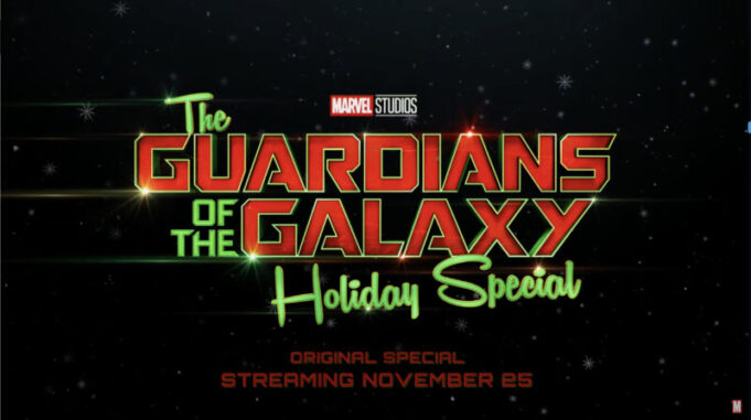 “THE GUARDIANS OF THE GALAXY HOLIDAY SPECIAL”