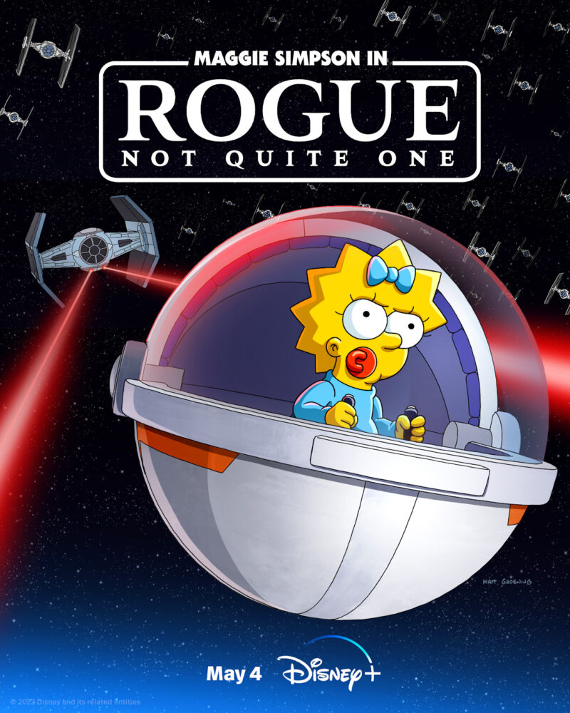 TRAVEL TO A GALAXY FAR, FAR AWAY IN THE NEW SIMPSONS SHORT “MAGGIE SIMPSON IN ‘ROGUE NOT QUITE ONE’” STREAMING MAY THE 4TH, EXCLUSIVELY ON DISNEY+